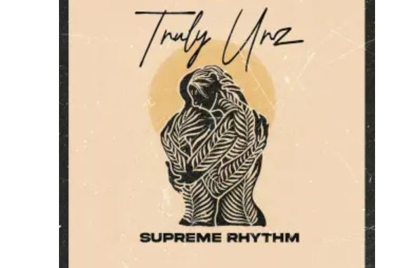 Supreme Rhythm – Truly Urz (Album)