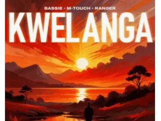 Bassie, M-Touch, Ranger & Amaza – Kwelanga 2.0 (feat. LeeMcKrazy & Tman Xpress)