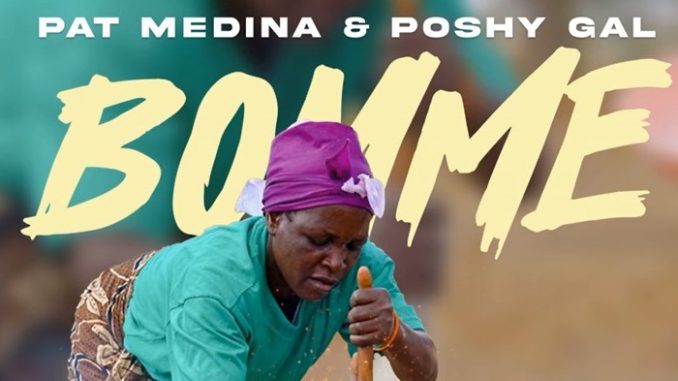 Pat Medina & Poshy Gal - Bomme