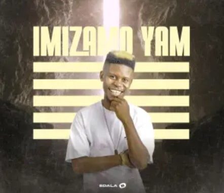 Sdala B – Imizamo Yam (Album)