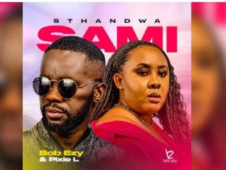 Bob Ezy & Pixie L – Sthandwa Sami