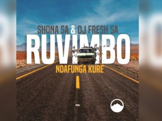 Shona SA & DJ Fresh (SA) – Ndafunga Kure ft. Rüvimbo