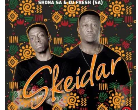 Shona SA & DJ Fresh (SA) – Skeidar (Club Mix)